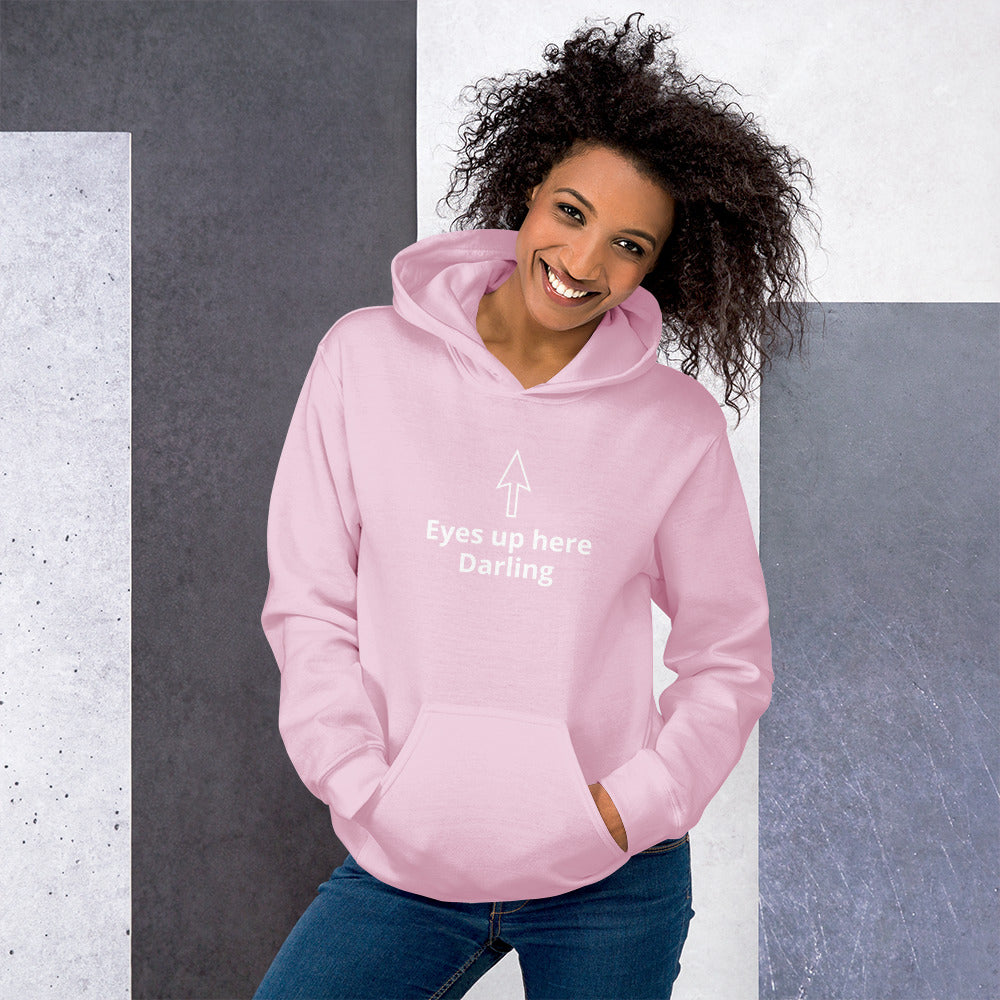 "Eyes up here Darling" Funny Unisex Hoodie
