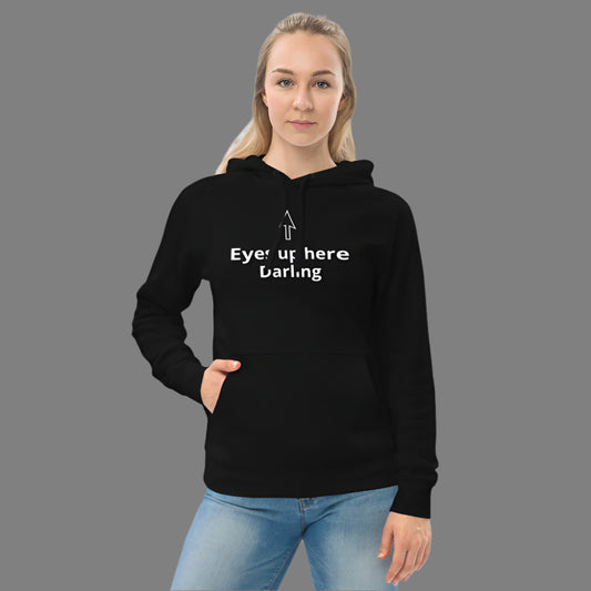 "Eyes up here darling" Unisex kangaroo pocket hoodie