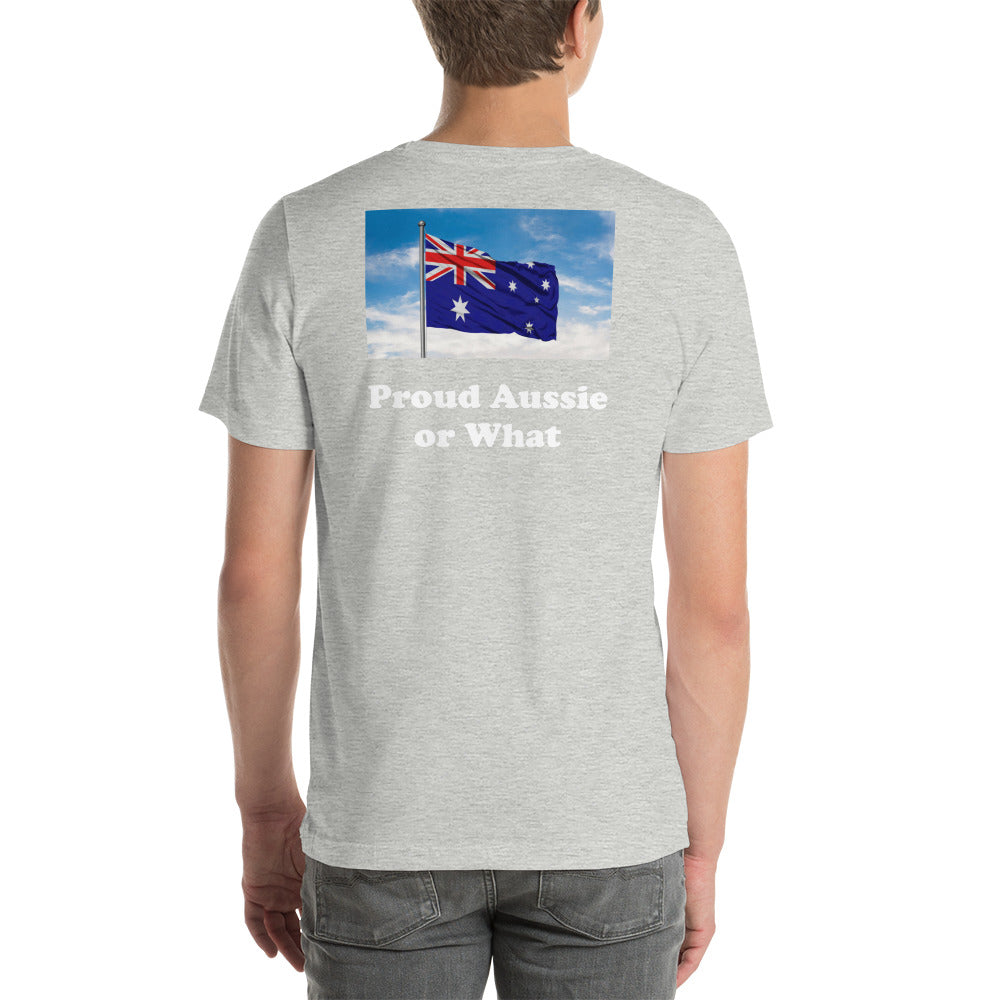 "Proud Aussie or What" Short-Sleeve Unisex T-Shirt