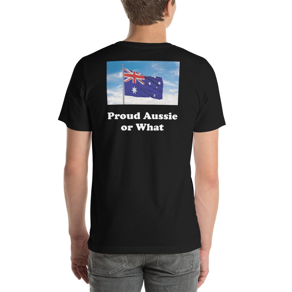 "Proud Aussie or What" Short-Sleeve Unisex T-Shirt