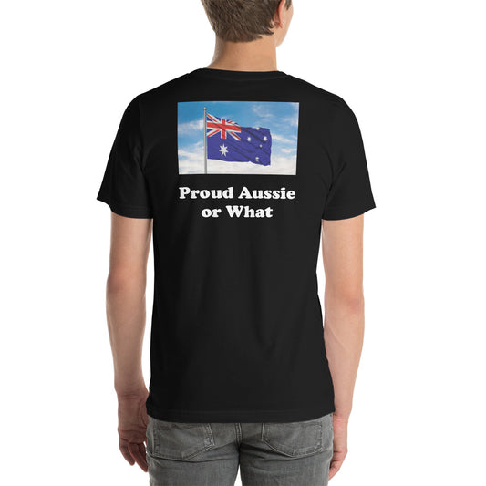 "Proud Aussie or What" Short-Sleeve Unisex T-Shirt