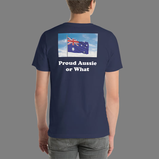 "Proud Aussie or What" Inspirational Short-Sleeve Unisex T-Shirt