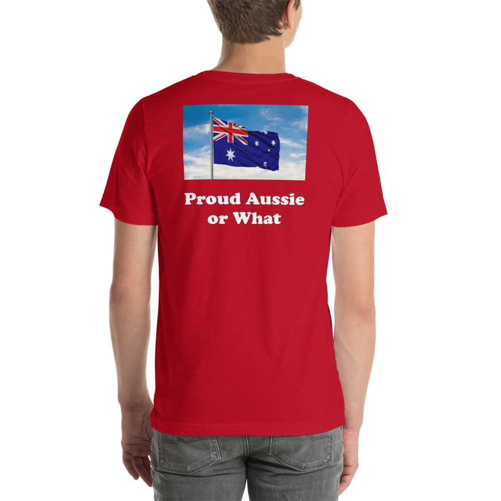 "Proud Aussie or What" Short-Sleeve Unisex T-Shirt